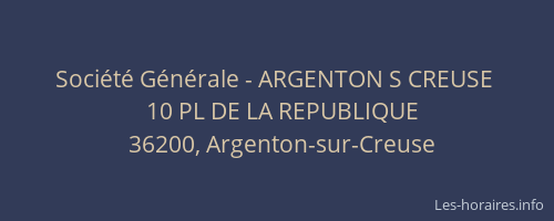 Société Générale - ARGENTON S CREUSE 