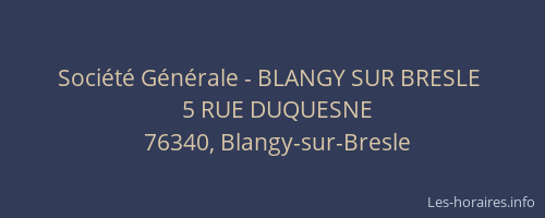 Société Générale - BLANGY SUR BRESLE 