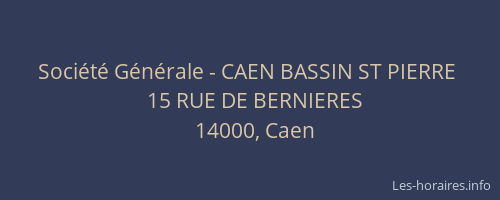 Société Générale - CAEN BASSIN ST PIERRE 