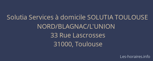 Solutia Services à domicile SOLUTIA TOULOUSE NORD/BLAGNAC/L'UNION