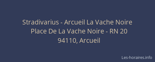 Stradivarius - Arcueil La Vache Noire