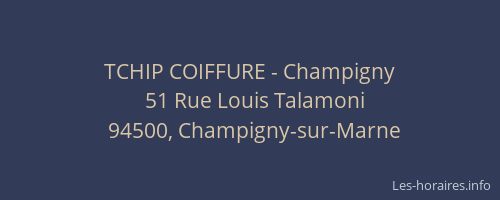 TCHIP COIFFURE - Champigny