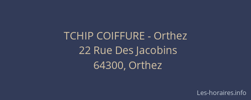 TCHIP COIFFURE - Orthez