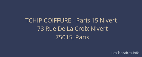 TCHIP COIFFURE - Paris 15 Nivert