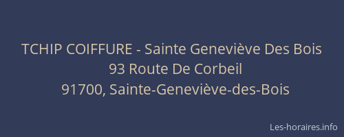 TCHIP COIFFURE - Sainte Geneviève Des Bois