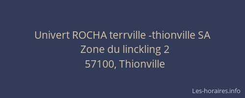 Univert ROCHA terrville -thionville SA