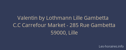 Valentin by Lothmann Lille Gambetta